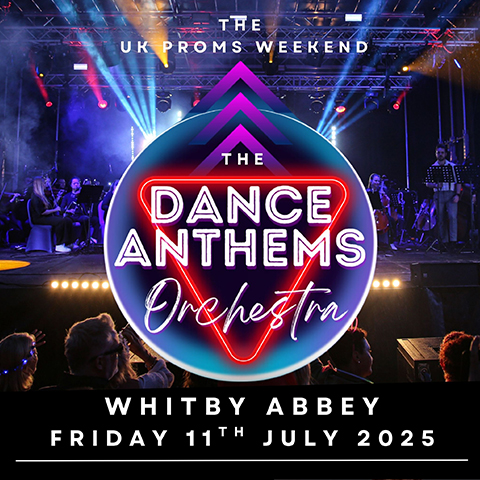 Image: poster that reads: The UK Proms Weekend, Than Dance Anthems Orchestra, Whitby Abbey Friday 11 July 2025