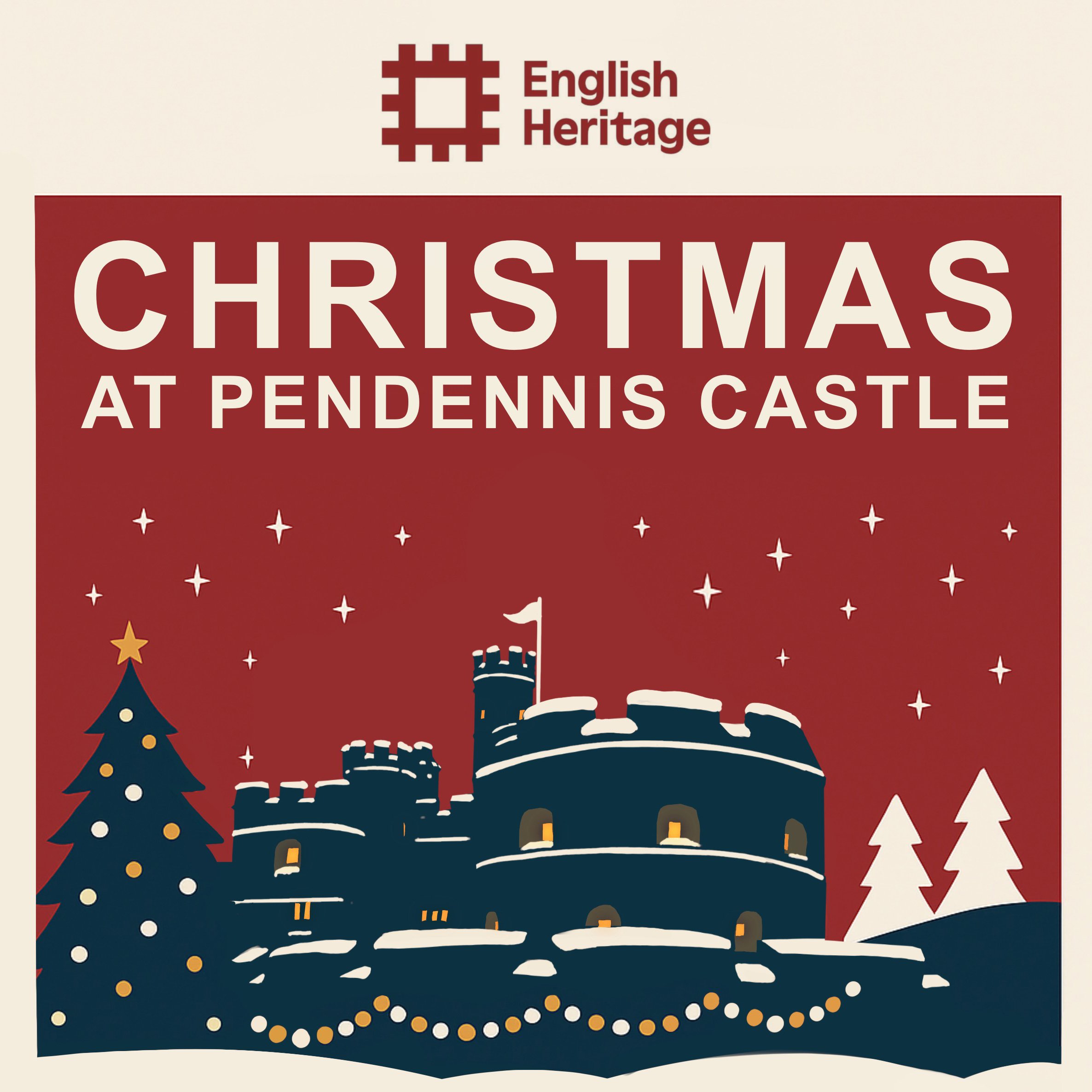 A cream and red promotional graphic with the English Heritage red logo at the top, with an illustration of Pendennis Castle decorated for Christmas, with a tree and lights.