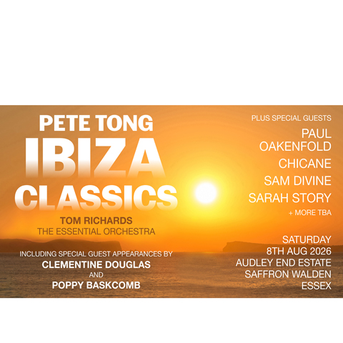 A promotional graphic advertising Pete Tong Ibiza Classics on Saturday 8 August at Audley End House, in a white bold font on a sunset background.